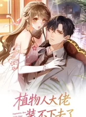 The Vegetative Bigshot Can’t Pretend Anymore